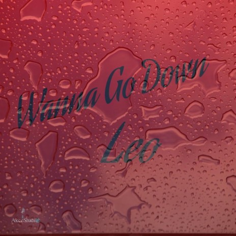 Wanna Go Down | Boomplay Music