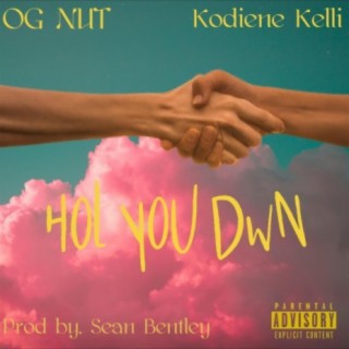 Hol You Dwn (feat. Kodiene Kelli)