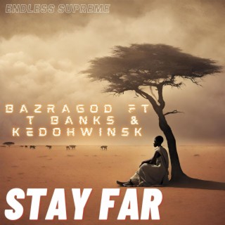 STAY FAR