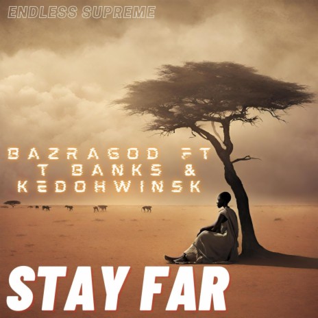 STAY FAR ft. T BANKS & KEDOH WINSK | Boomplay Music