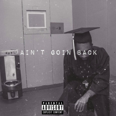 Ain't Goin' Back | Boomplay Music