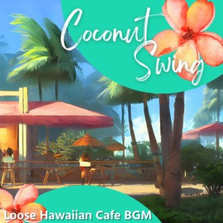 Loose Hawaiian Cafe Bgm