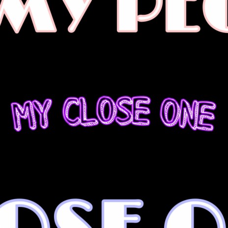 My Close One | Boomplay Music