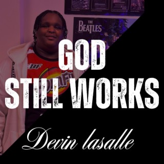 God still works