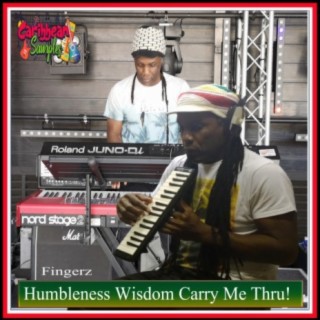 Humbleness Wisdom Carry Thru!