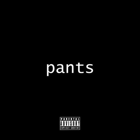 pants | Boomplay Music