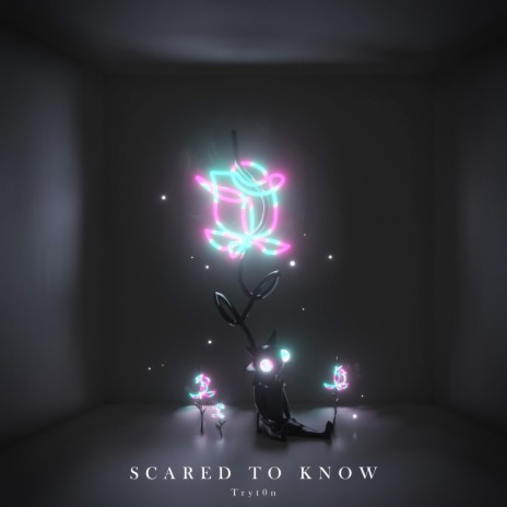 Scared To Know | Boomplay Music