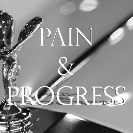 Pain & Progress | Boomplay Music