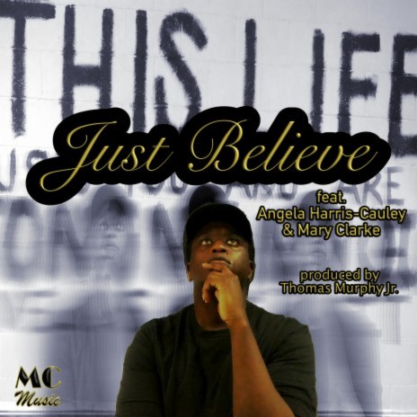 Just Believe ft. Angela Harris-Cauley & Mary Clarke | Boomplay Music