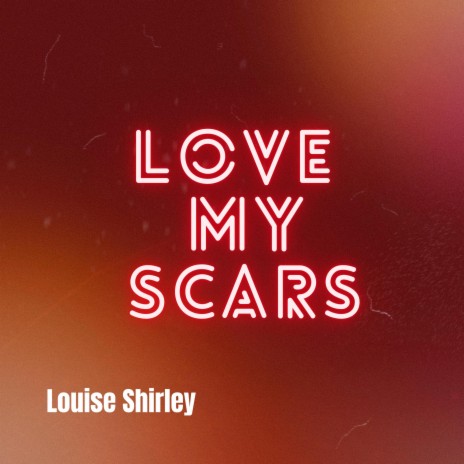 Love My Scars | Boomplay Music