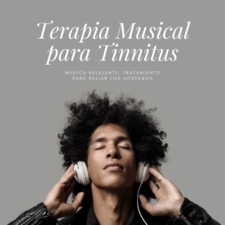 Terapia Musical para Tinnitus: Música Relajante, Tratamiento para Paliar los Acúfenos