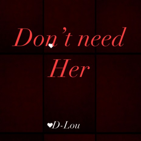 Don't Need Her