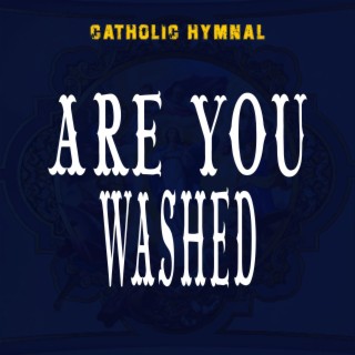 Are You Washed (Lent)