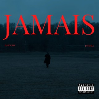 JAMAIS ft. Jaywill lyrics | Boomplay Music
