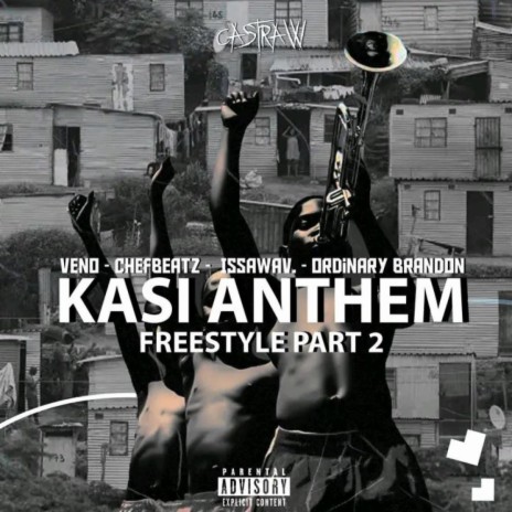 Kasi Anthem Part2(Freestyle) ft. Veno, IssaWav. & Ordinary Brandon | Boomplay Music