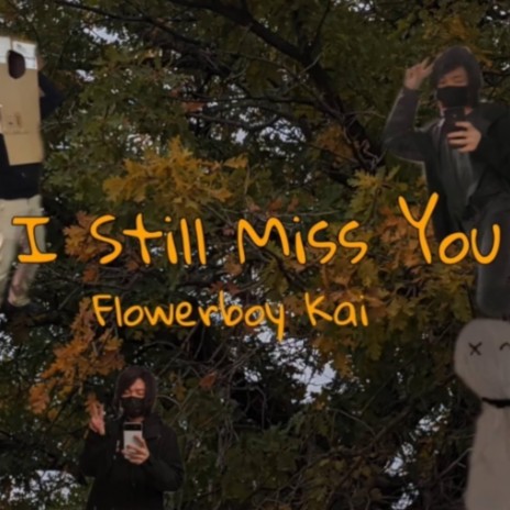 I still miss you | Boomplay Music