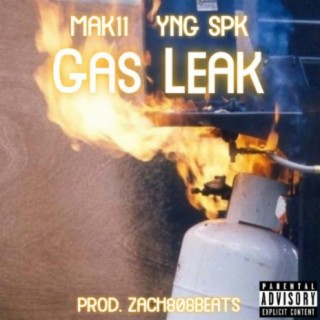 Gas Leak (feat. Yng Spk)