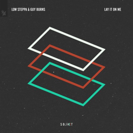 Lay It On Me ft. Guy Burns | Boomplay Music