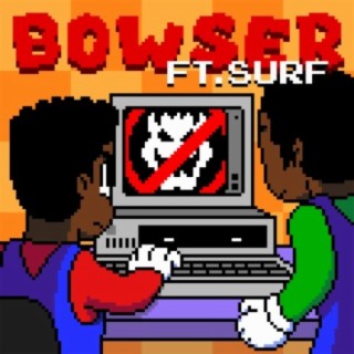 Bowser (feat. Surf)