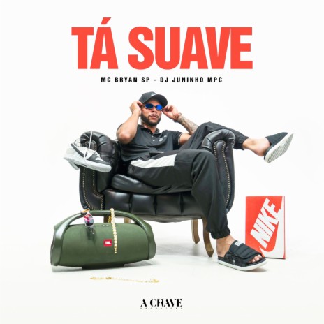 Tá Suave ft. Dj Juninho MPC & A Chave | Boomplay Music