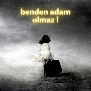 Benden Adam Olmaz