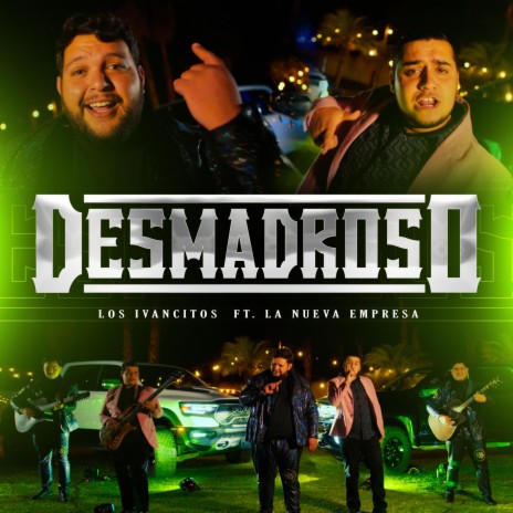 Desmadroso ft. Los Ivancitos | Boomplay Music