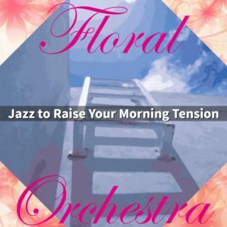 Jazz to Raise Your Morning Tension