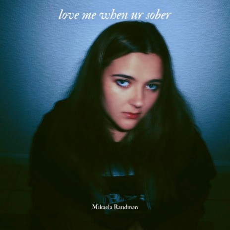 love me when ur sober | Boomplay Music