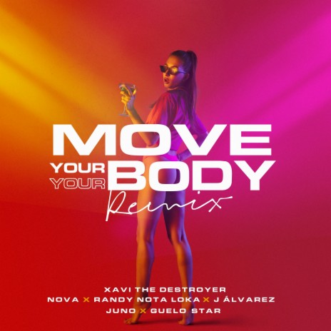 Move Your Body (Remix) ft. J Alvarez, Guelo Star, Randy, Juno "The Hitmaker" & Nova | Boomplay Music