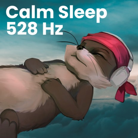 528 Hz Calming Sleep Music, Pt. 5 | Boomplay Music