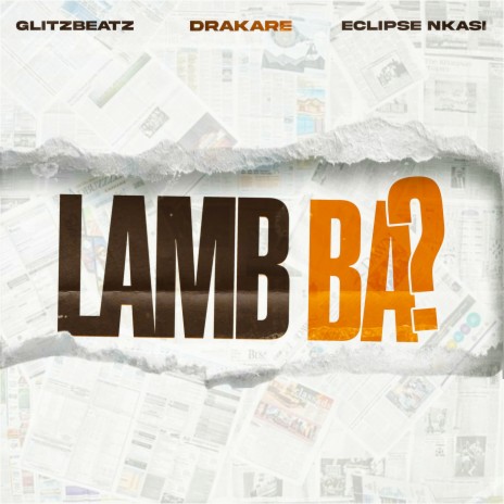 Lamb Ba? ft. Glitzbeatz & Eclipse Nkasi