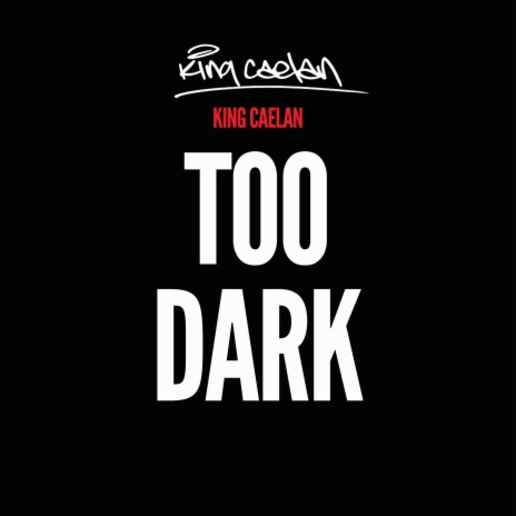 Too Dark | Boomplay Music