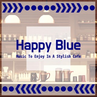 Music to Enjoy in a Stylish Cafe