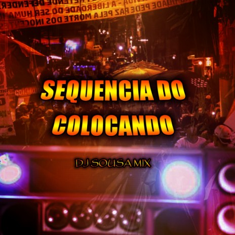 Sequencia do Colocando ft. MC PL Oficial, Mc Magrinho & DJ SOUSA MIX