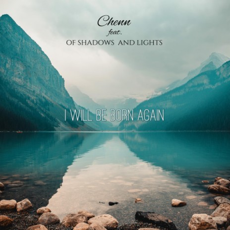 I Will Be Born Again (feat. Of Shadows & Lights) | Boomplay Music