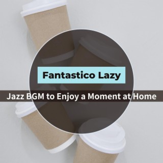 Jazz Bgm to Enjoy a Moment at Home