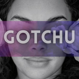 Gotchu lyrics | Boomplay Music