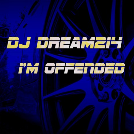 I'm Offended | Boomplay Music