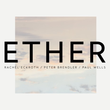 Ether ft. Paul Wells & Peter Brendler