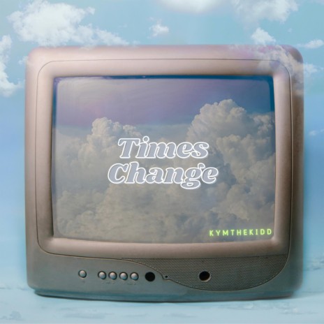 Times Change | Boomplay Music