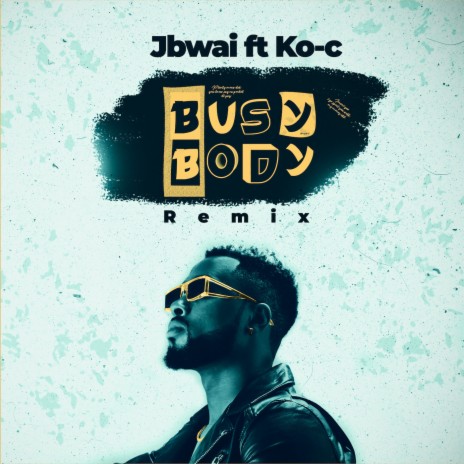Busy Body (Remix) ft. Ko-C | Boomplay Music