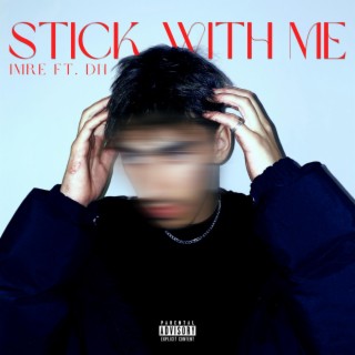 Stick With Me