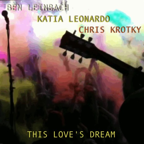 This Love's Dream ft. Katia Leonardo & Chris Krotky | Boomplay Music