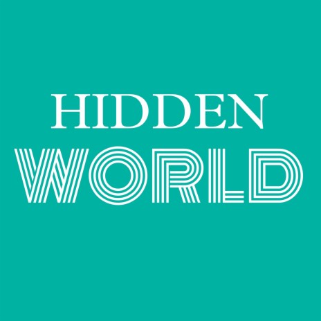 Hidden World | Boomplay Music
