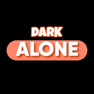 Dark Alone