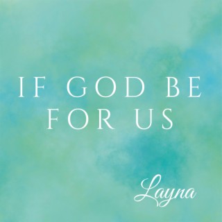 If God Be For Us lyrics | Boomplay Music