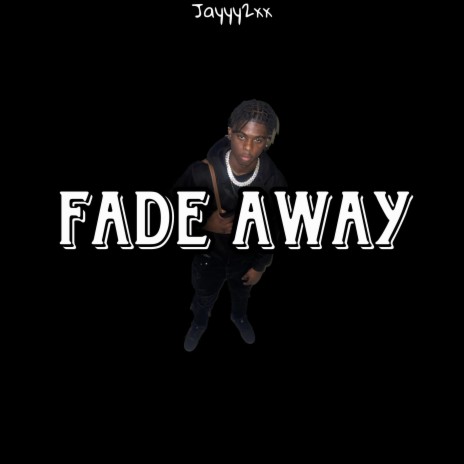 Fade Away | Boomplay Music