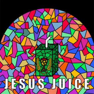 Jesus Juice lyrics | Boomplay Music