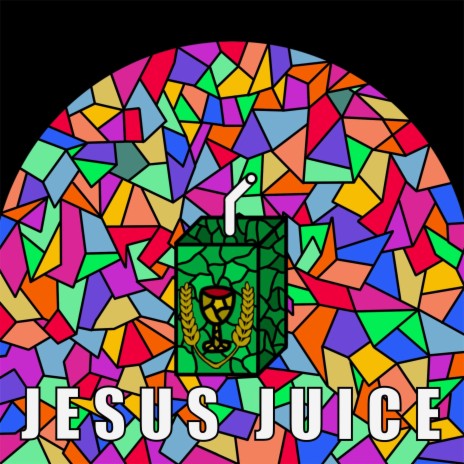 Jesus Juice | Boomplay Music