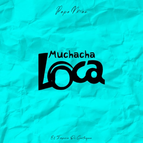 Muchacha Loca ft. Papo Man & DJ Jader Tremendo | Boomplay Music